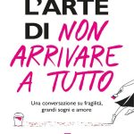 L’arte di non arrivare a tutto.Libro